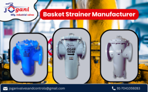 Basket Strainer Manufacturer