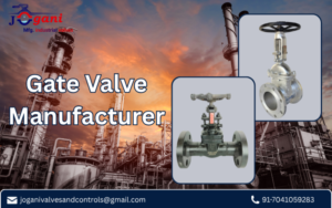 Gate Valve Manufacturer in Gujarat – Jogani Valves and Controls