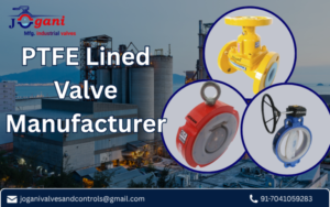 Top PTFE-Lined Valve Manufacturer in India