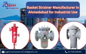 basket strainer manufacturer in ahmedabad for industrial use