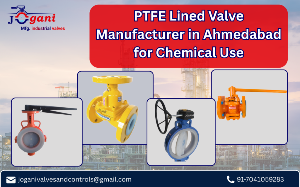 PTFE Lined Valve Manufacturer in Ahmedabad for Chemical Use