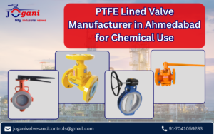 PTFE Lined Valve Manufacturer in Ahmedabad for Chemical Use