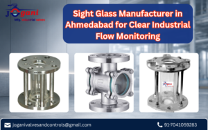 Sight Glass Manufacturer in Ahmedabad for Clear Industrial Flow Monitoring