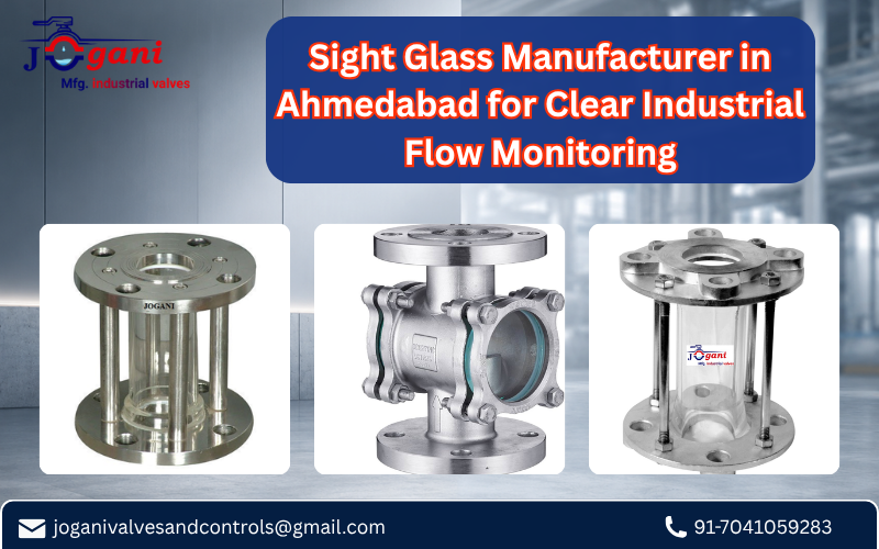 Sight Glass Manufacturer in Ahmedabad for Clear Industrial Flow Monitoring