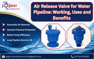 Air Release Valve for Water Pipeline Working, Uses and Benefits