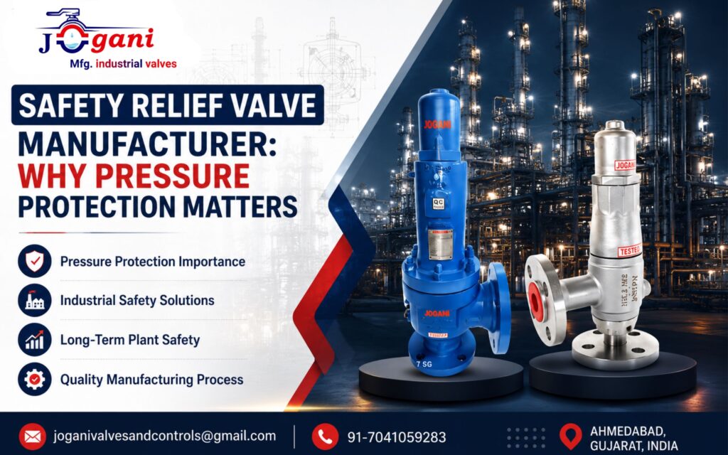 Safety Relief Valve Manufacturer Why Pressure Protection Matters