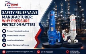 Safety Relief Valve Manufacturer Why Pressure Protection Matters