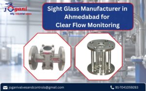 Sight Glass Manufacturer in Ahmedabad for Clear Flow Monitoring