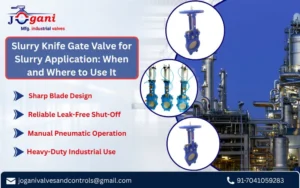 Slurry Knife Gate Valve for Slurry Application: When and Where to Use It
