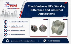 Check Valve vs NRV Working Difference and Industrial Applications