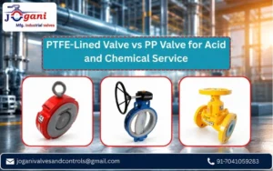 PTFE-Lined Valve vs PP Valve for Acid and Chemical Service