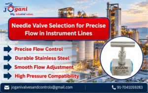 Needle Valve Selection for Precise Flow in Instrument Lines